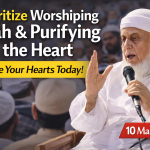 Prioritizing the Worship of Allah and Purifying the Heart