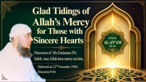 A dark emerald-green and gold Islamic-themed design featuring the title “Glad Tidings of Allah’s Mercy for Those with Sincere Hearts” and details of a discourse by His Eminence Pir Sahib, delivered on 22 November 1986, Discourse #66.