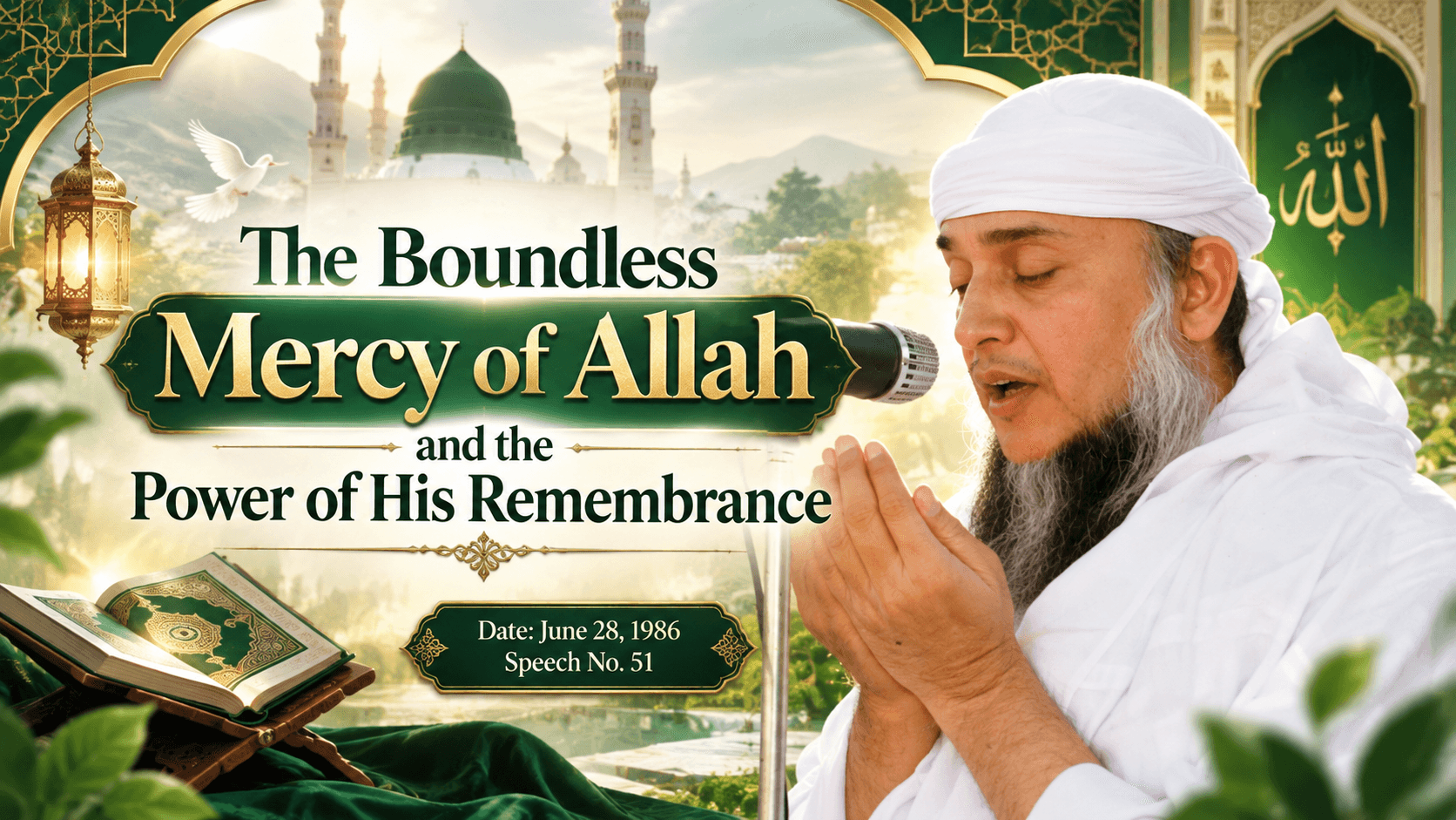 Islamic-themed banner featuring a Muslim scholar in white attire and turban praying beside a microphone, with an open Quran, mosque architecture, and elegant emerald green and gold decorations. The title reads “The Boundless Mercy of Allah and the Power of His Remembrance,” with the date June 28, 1986 and Speech No. 51.