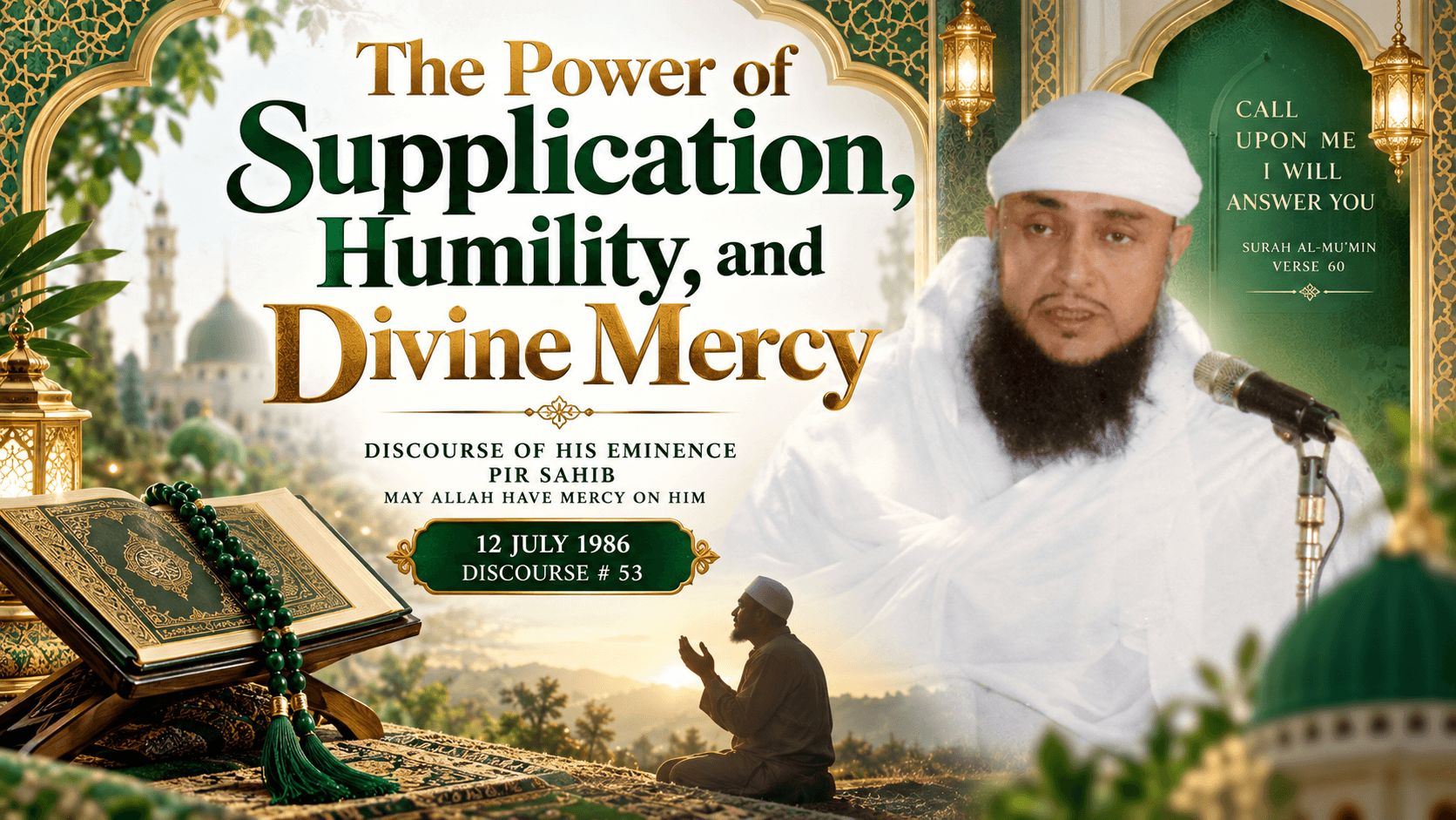 Islamic-themed artwork featuring Pir Sahib delivering a spiritual discourse, with an elegant white, emerald green, and golden design, an open Qur’an with prayer beads, a worshipper making supplication, and the title “The Power of Supplication, Humility, and Divine Mercy.”