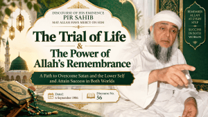 Islamic-themed poster featuring His Eminence Pir Sahib in traditional white attire and turban, with an elegant emerald green, white, and gold design. The poster highlights the discourse title “The Trial of Life & The Power of Allah’s Remembrance”, with Islamic architectural elements, a green dome, Qur’an, prayer beads, and details for Discourse No. 56 dated 6 September 1986.