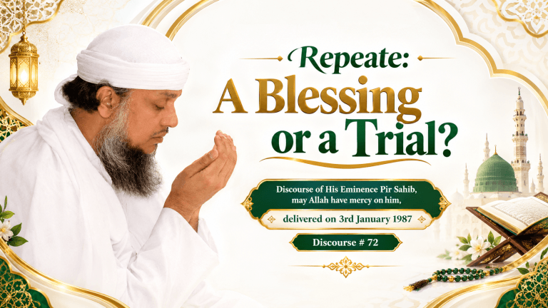 Respite: A Blessing or a Trial? – Discourse #72 by Pir Haroon-ur-Rashid Sahib, delivered on 3 January 1987